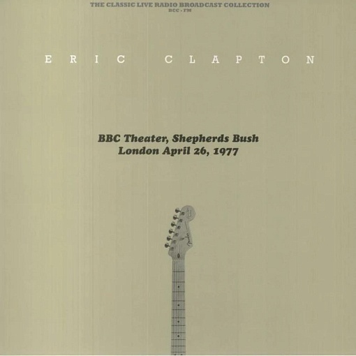 Виниловая пластинка Eric Clapton - BBC Theater 1977 (Natural Clear) детальное изображение - 1